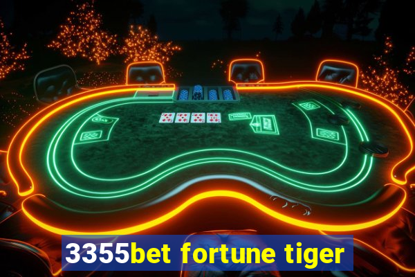 3355bet fortune tiger